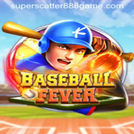 BaseballFever: Unveiling the Exciting World of SUPERSCATTER888