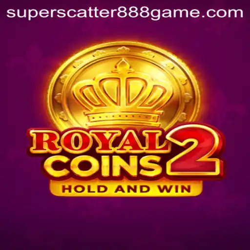 Dive into the Excitement of RoyalCoins2: A Thrilling Adventure with SUPERSCATTER888 Feature